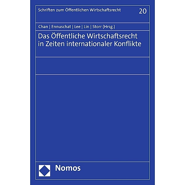 Das Öffentliche Wirtschaftsrecht in Zeiten internationaler Konflikte / Schriften zum Öffentlichen Wirtschaftsrecht Bd.20