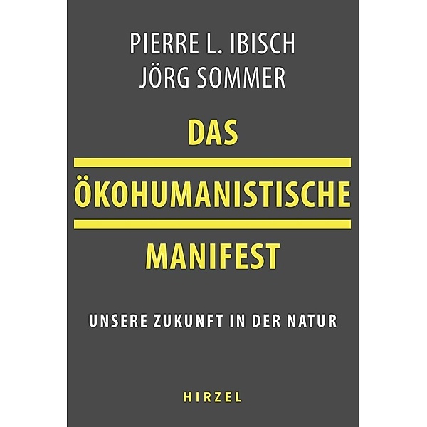Das ökohumanistische Manifest, Pierre Ibisch, Jörg Sommer