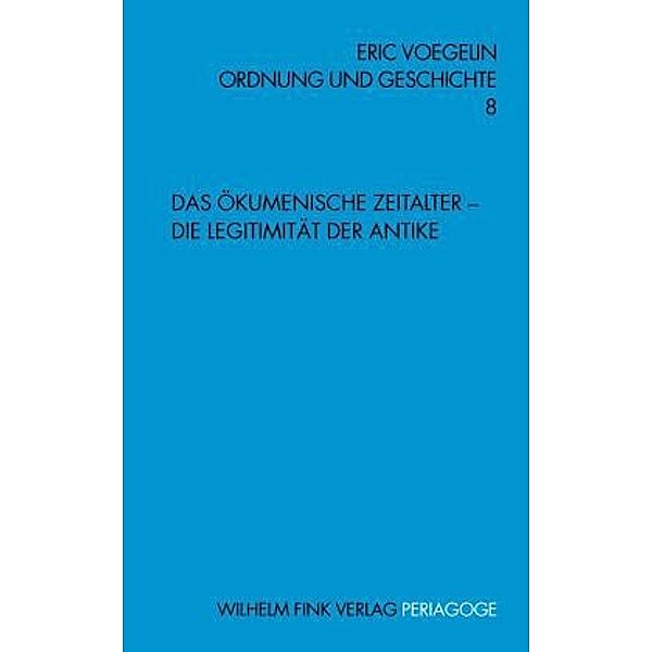 Das Ökumenische Zeitalter - Die Legitimität der Antike, Eric Voegelin