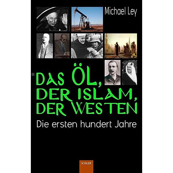 Das Öl, der Islam, der Westen, Michael Ley