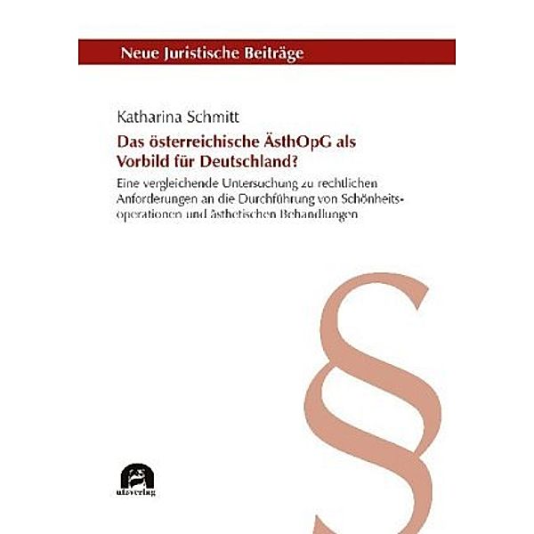 Das österreichische ÄsthOpG als Vorbild für Deutschland?, Katharina Schmitt