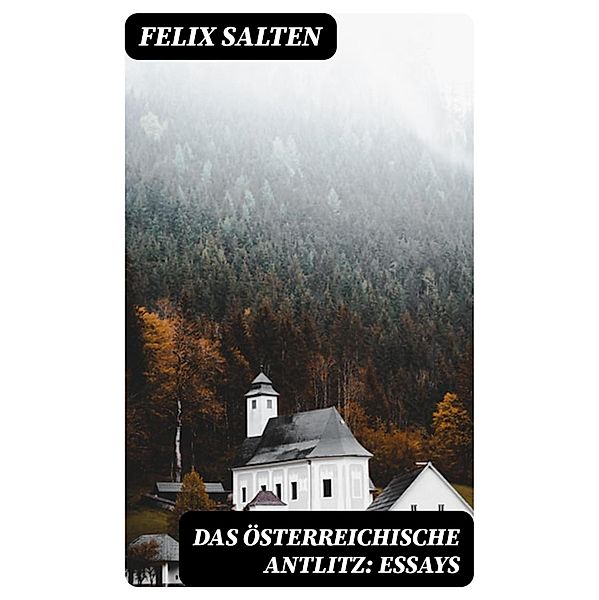 Das österreichische Antlitz: Essays, Felix Salten