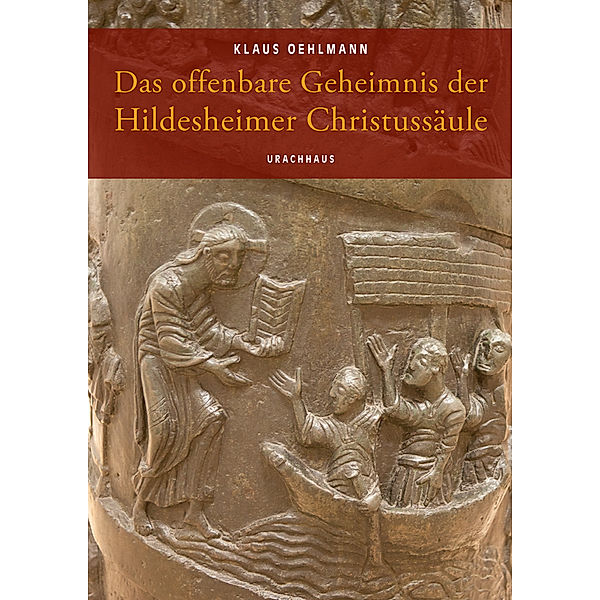 Das offenbare Geheimnis der Hildesheimer Christussäule, Klaus Oehlmann