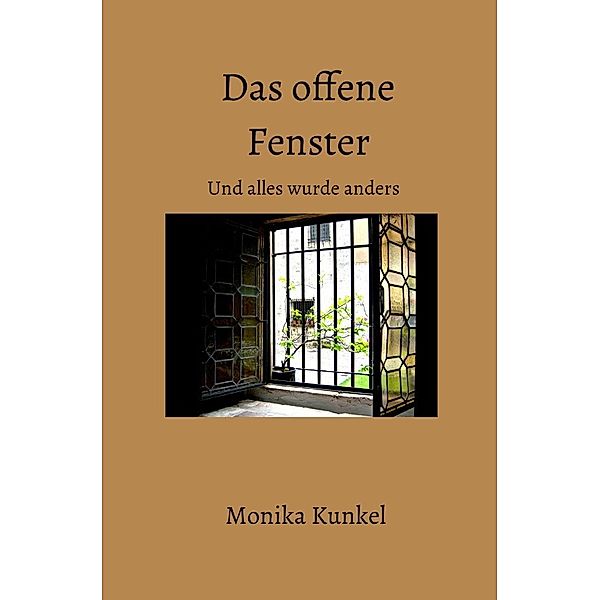 Das offene Fenster, Monika Kunkel