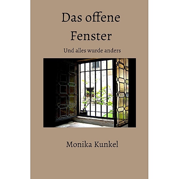 Das offene Fenster, Monika Kunkel