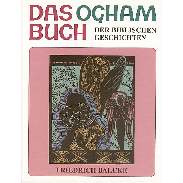 Das Ogham Buch der biblischen Geschichten, Friedrich Balcke