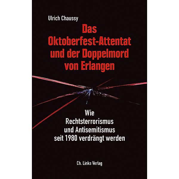 Das Oktoberfest-Attentat und der Doppelmord von Erlangen, Ulrich Chaussy