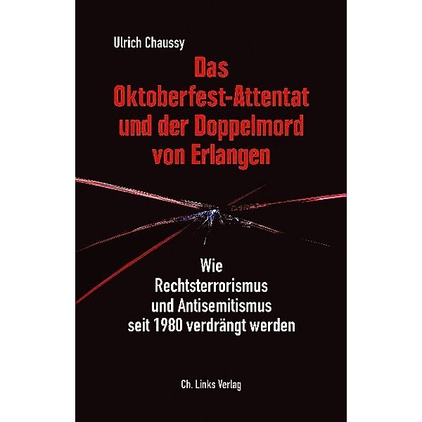 Das Oktoberfest-Attentat und der Doppelmord von Erlangen, Ulrich Chaussy