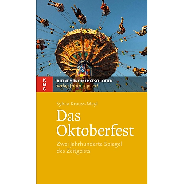 Das Oktoberfest / Kleine Münchner Geschichten, Sylvia Krauss-Meyl