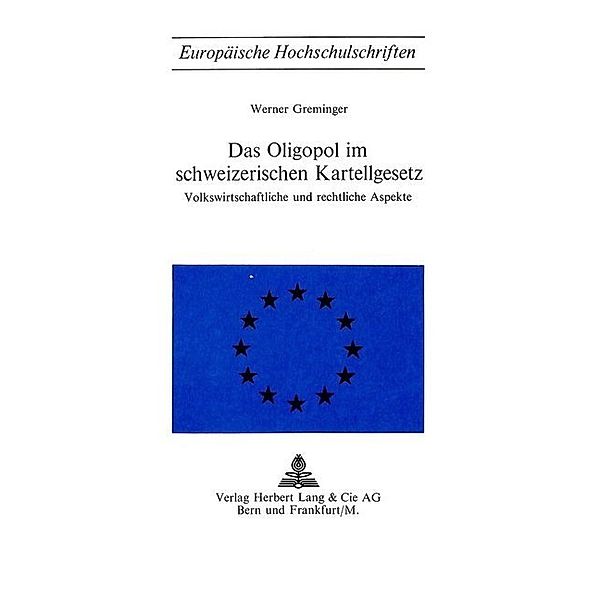 Das Oligopol im schweizerischen Kartellgesetz, Werner Greminger