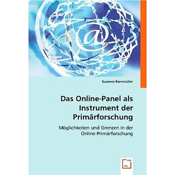 Das Online-Panel als Instrument der Primärforschung, Susanne Kornmüller