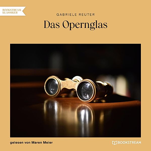 Das Opernglas, Gabriele Reuter