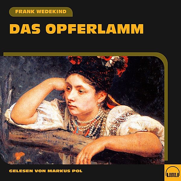 Das Opferlamm, Frank Wedekind