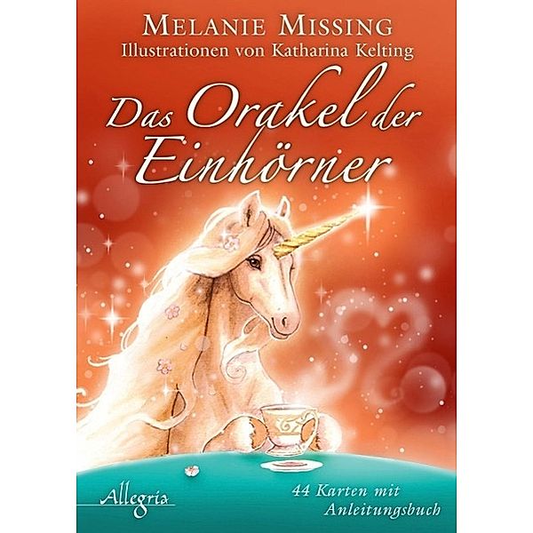 Das Orakel der Einhörner, m. Orakelkarten, Melanie Missing