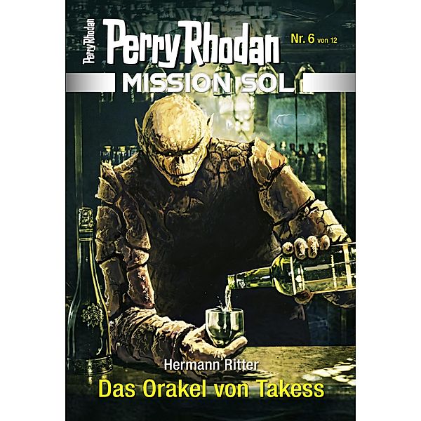 Das Orakel von Takess / Perry Rhodan - Mission SOL Bd.6, Hermann Ritter