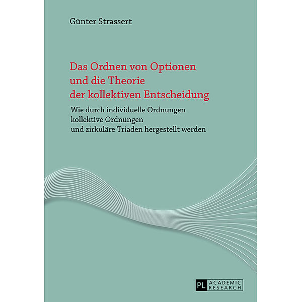 Das Ordnen von Optionen und die Theorie der kollektiven Entscheidung, Günter Strassert