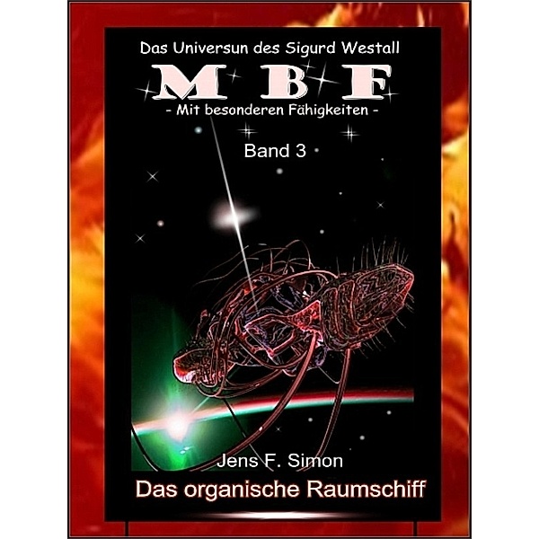 Das organische Raumschiff (MBF 3), Jens F. Simon