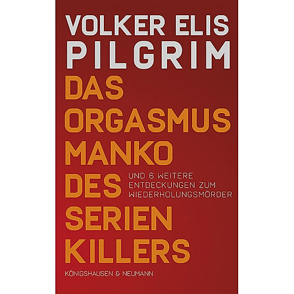 Das Orgasmusmanko des Serienkillers, Volker Elis Pilgrim