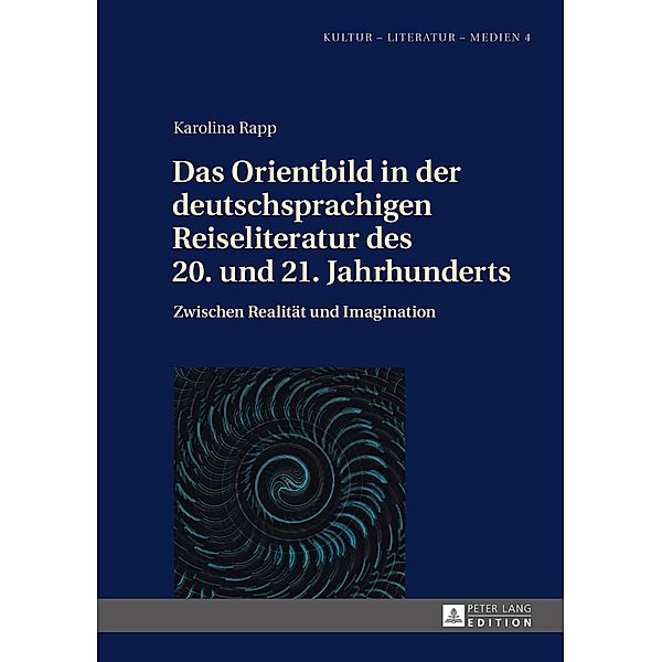 Das Orientbild in der deutschsprachigen Reiseliteratur des 20. und 21. Jahrhunderts, Rapp Karolina Rapp