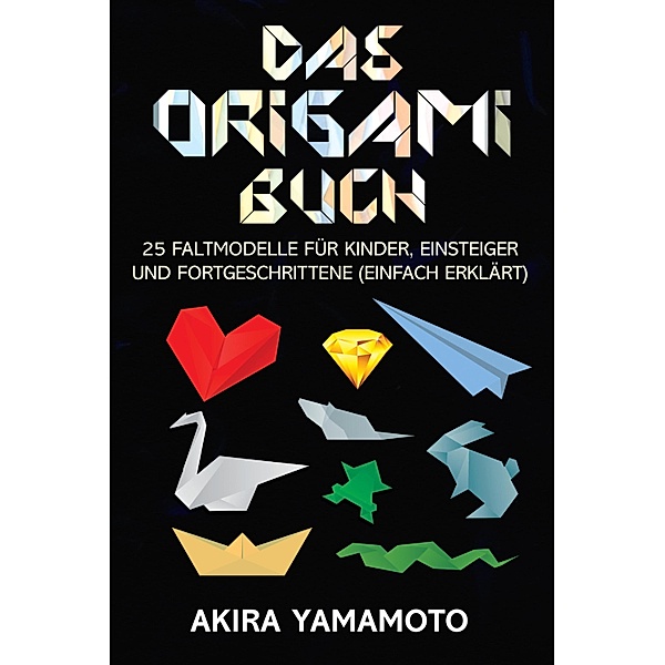 Das Origami-Buch, Akira Yamamoto