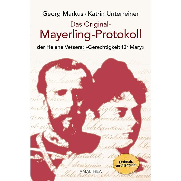 Das Original-Mayerling-Protokoll, Georg Markus, Katrin Unterreiner