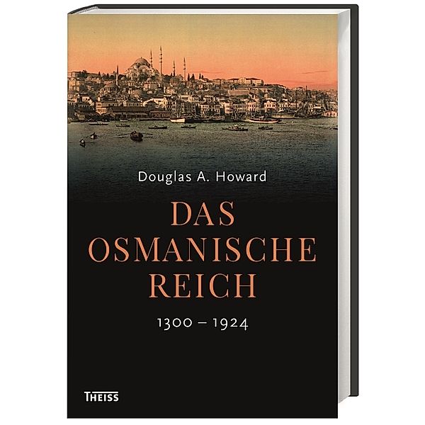 Das Osmanische Reich, Douglas A. Howard