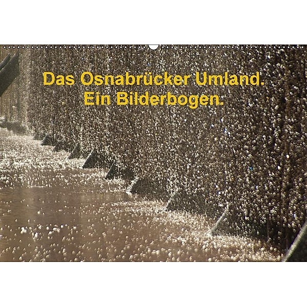 Das Osnabrücker Umland. Ein Bilderbogen. (Wandkalender 2017 DIN A2 quer), Norbert J. Sülzner