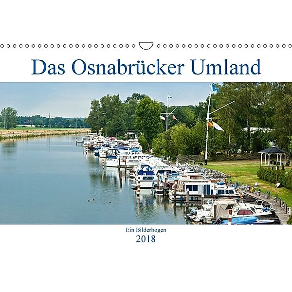 Das Osnabrücker Umland. Ein Bilderbogen. (Wandkalender 2018 DIN A3 quer) Dieser erfolgreiche Kalender wurde dieses Jahr, Norbert J. Sülzner