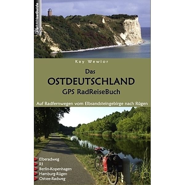 Das Ostdeutschland GPS RadReiseBuch, Kay Wewior