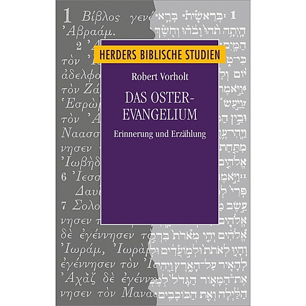Das Osterevangelium / Herders Biblische Studien Bd.73, Robert Vorholt
