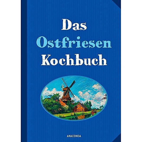 Das Ostfriesenkochbuch, Annelene von der Haar