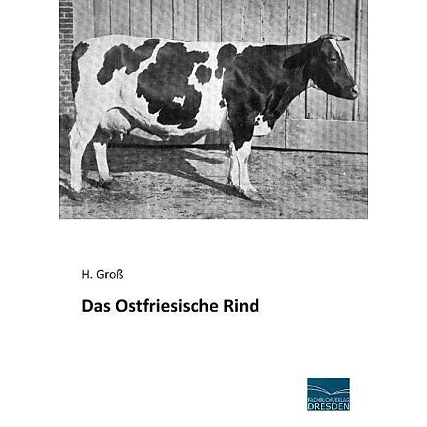 Das Ostfriesische Rind, H. Gross