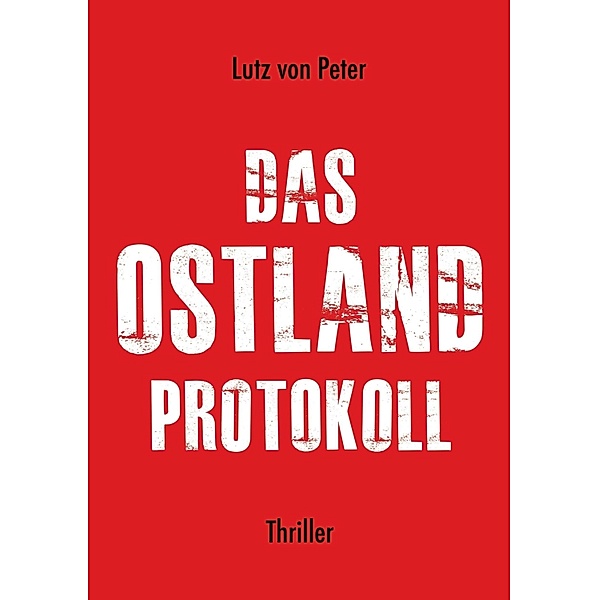 Das Ostland-Protokoll, Lutz von Peter