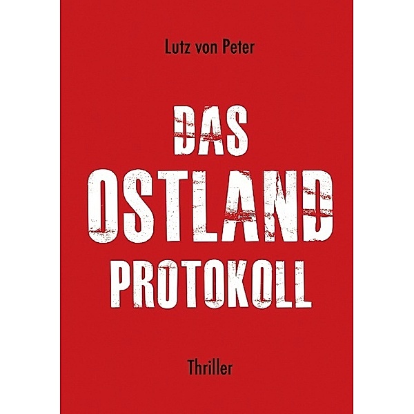 Das Ostland-Protokoll, Lutz von Peter