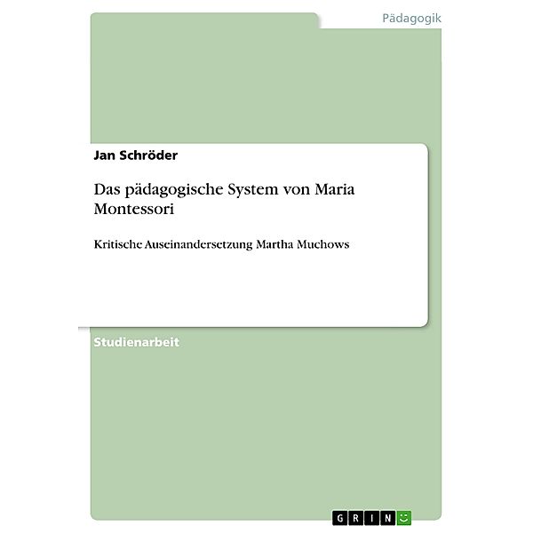 Das pädagogische System von Maria Montessori, Jan Schröder
