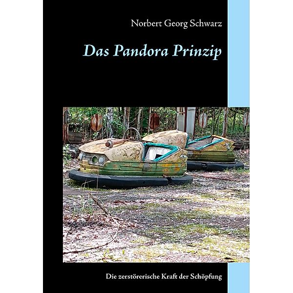 Das Pandora Prinzip, Norbert Georg Schwarz