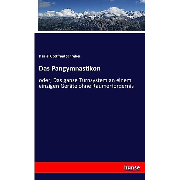 Das Pangymnastikon, Daniel Gottfried Schreber
