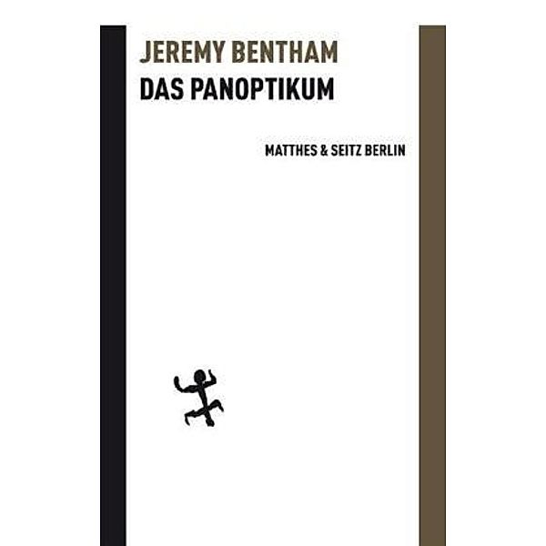 Das Panoptikum oder Das Kontrollhaus, Jeremy Bentham