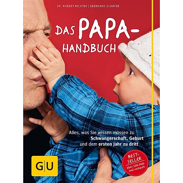 Das Papa-Handbuch / GU Partnerschaft & Familie Textratgeber, Robert Richter, Eberhard Schäfer