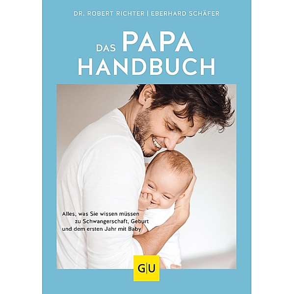 Das Papa-Handbuch / GU Partnerschaft & Familie Textratgeber, Robert Richter, Eberhard Schäfer