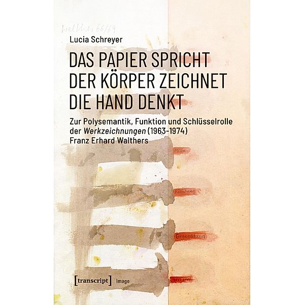 Das Papier spricht - Der Körper zeichnet - Die Hand denkt / Image Bd.186, Lucia Schreyer