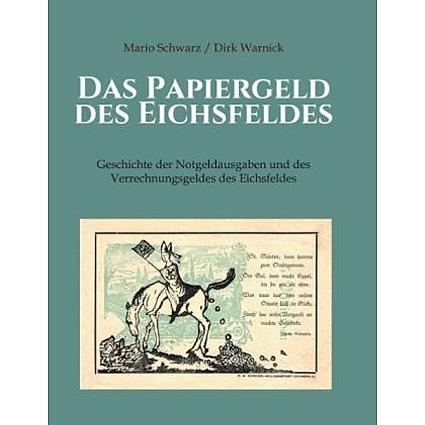 Das Papiergeld des Eichsfeldes, Mario Schwarz, Dirk Warnick