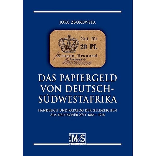 Das Papiergeld von Deutsch-Südwestafrika, Jörg Zborowska