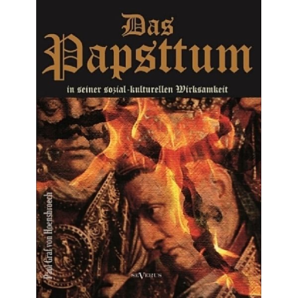 Das Papsttum in seiner sozial-kulturellen Wirksamkeit, Paul von Hoensbroech