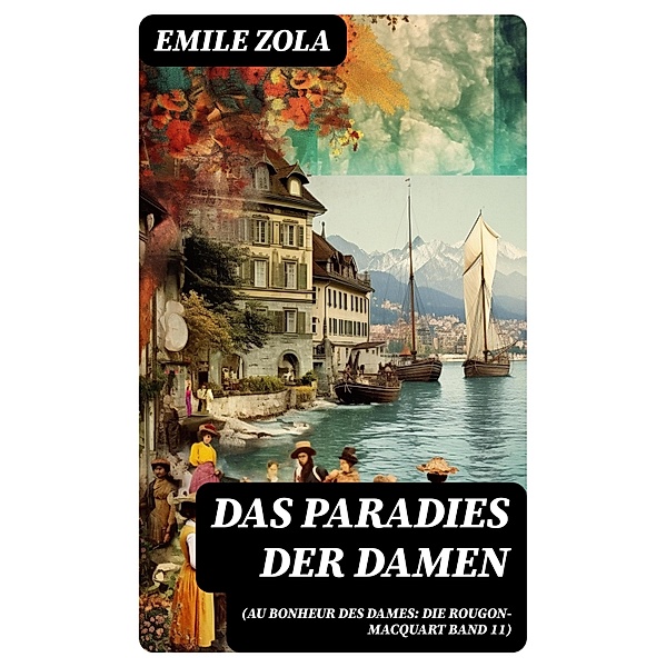 Das Paradies der Damen (Au bonheur des dames: Die Rougon-Macquart Band 11), Emile Zola