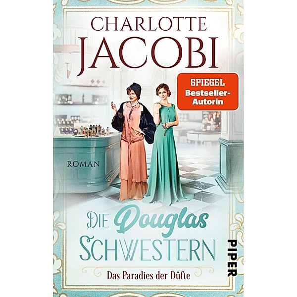 Das Paradies der Düfte / Die Douglas-Schwestern Bd.2, Charlotte Jacobi