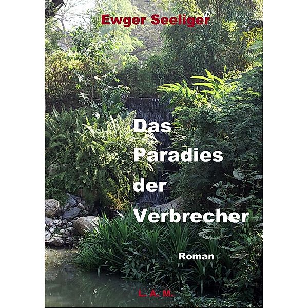 Das Paradies der Verbrecher, Ewger Seeliger