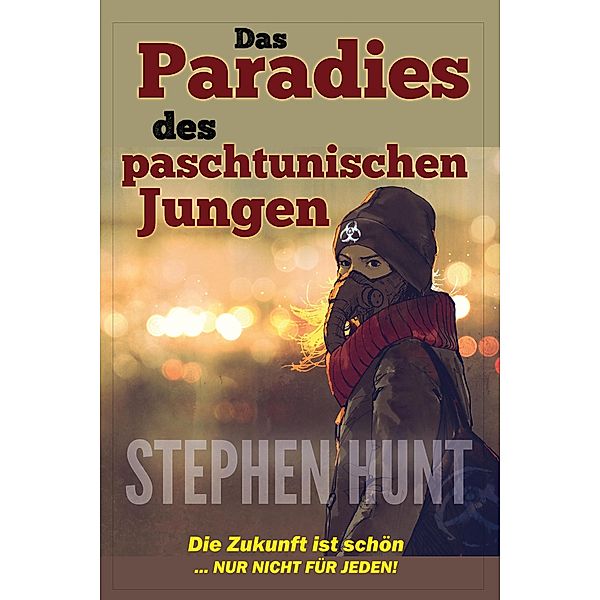 Das Paradies des Paschtunischen Jungen, Stephen Hunt