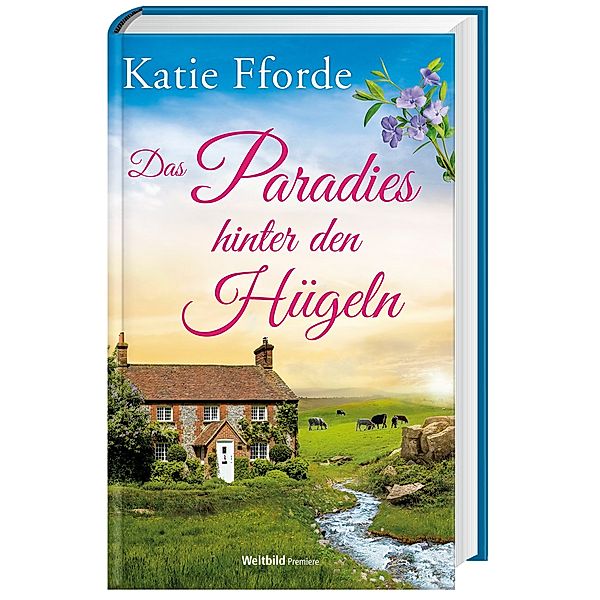 Das Paradies hinter den Hügeln, Katie Fforde