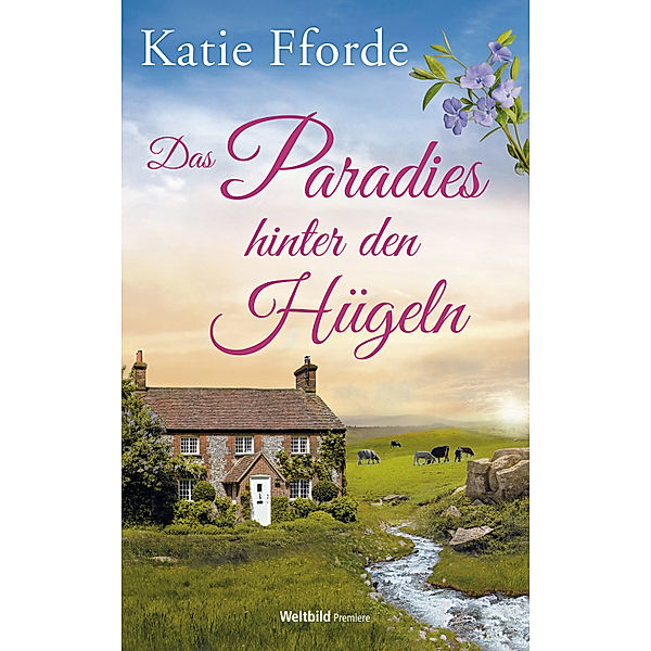 Das Paradies hinter den Hügeln, Katie Fforde